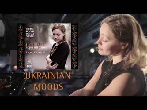 Violina Petrychenko - Ukranian Moods - Revuzkij, Kosenko, Kolessa, Schamo