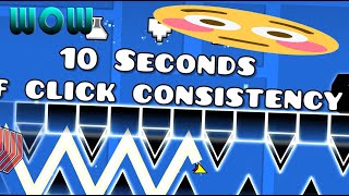 10 SECONDS OF CLICK CONSISTENCY GEOMETRY DASH