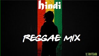 HINDI REGGAE 🌏 ( LE ROOTSARD MIX ) #INDIA REGGAE