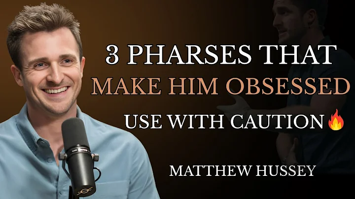 3 Phrases That Make Him OBSESSED With You (Use With Caution!) | Matthew Hussey Secrets