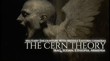 Middle Eastern Chimeras and Dogmen Encounters - Scientific Experiments or Supernatural Entities