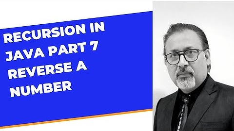 Recursion in Java | Reversing a Number | semester 2 | ISC | Class 12 | Class 11