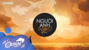 Người Anh Yêu (Orinn Remix) - Anh Quân Idol | Nhạc Trẻ Remix Căng Cực Gây Nghiện Hay Nhất 2022