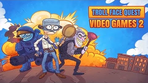 Troll Face Quest Video Games 2 - Gameplay Walkthrough - All Levels (iOS, Android)  @TapGameplay