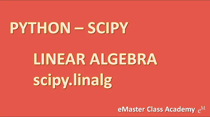 Python Tutorial: Learn Scipy - Linear Algebra linalg() in 10 Minutes