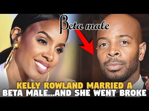 Kelly Rowland Almost Went Broke because She married a Beta Male SMH