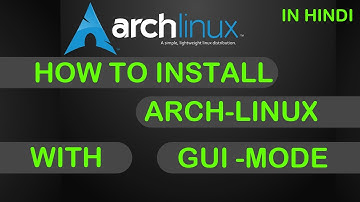 How to install Arch-Linux With GUI Mode || With Vm-Tools || With Vlc. Office, Firefox.|| In Hindi ||