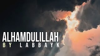 ALHAMDULILLAH  BY  LABBAYK  |  Musafir Tube Resimi