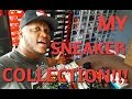 MY ENTIRE SNEAKER COLLECTION!!!