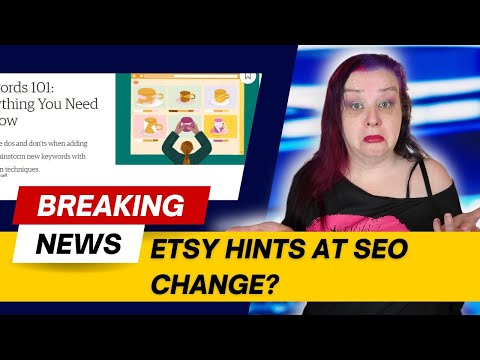 Etsy 'Clarifies' Policies and is Etsy Search About to CHANGE? Updates to SEO Articles
