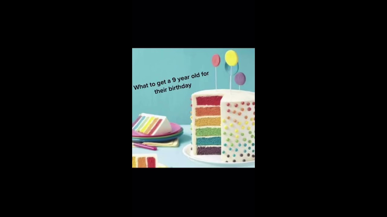 What To Get A 9 Year Old For Their Birthday