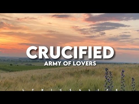 Army Of Lovers Crucified Lyrics