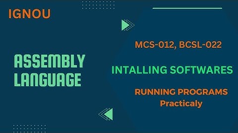 IGNOU BCSL-22 Run 8086 assembly programs practically