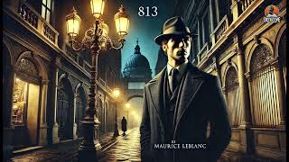 813 🔍✨ The Ultimate Arsène Lupin Mystery Adventure!