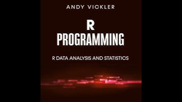 R Programming: R Data Analysis and Statistics - Andy Vickler