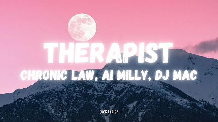 Chronic Law, Ai Milly, DJ MAC - The Therapist (Lyrics)