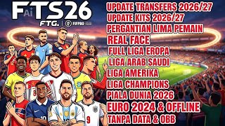 TERBARU!!! FTS 26 MOD WORLD CUP 2026| FULL LIGA EROPA| UPDATE KIT &amp; TRANSFERS 2026/27| GRAFIK HD 4K