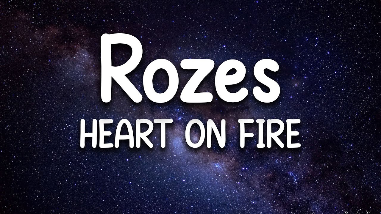 "Heart On Fire" by Rozes (Lyrics) YouTube