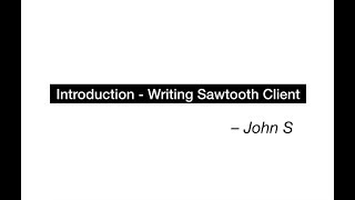 Hyperledger Sawtooth - Basics of Writing Sawtooth Client