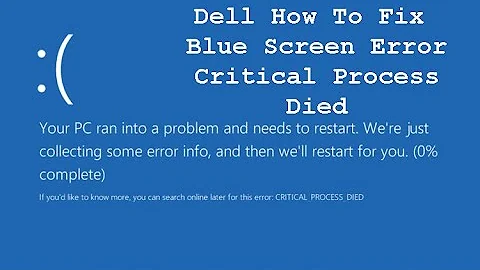 Dell How To Fix Blue Screen Error Critical Process Died