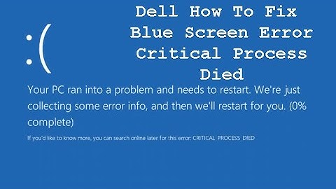 Dell How To Fix Blue Screen Error Critical Process Died