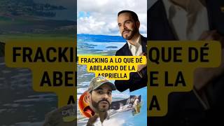 FRACKING A LO QUE DÉ ABELARDO DE LA ASPRIELLA