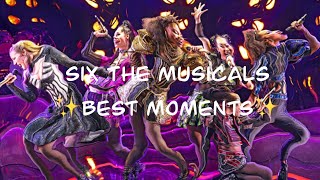 Six the musicals best moments