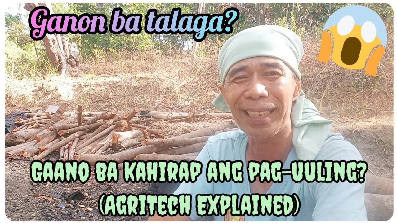 『Gaano kahirap Mag-uuling ng Kahoy?』〘AgriTech explained how hard to ...