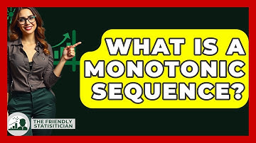 What Is A Monotonic Sequence? - The Friendly Statistician
