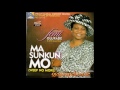 Femi Olufade - Ma Sunkun Mo (Weep No More) Mp3 Song