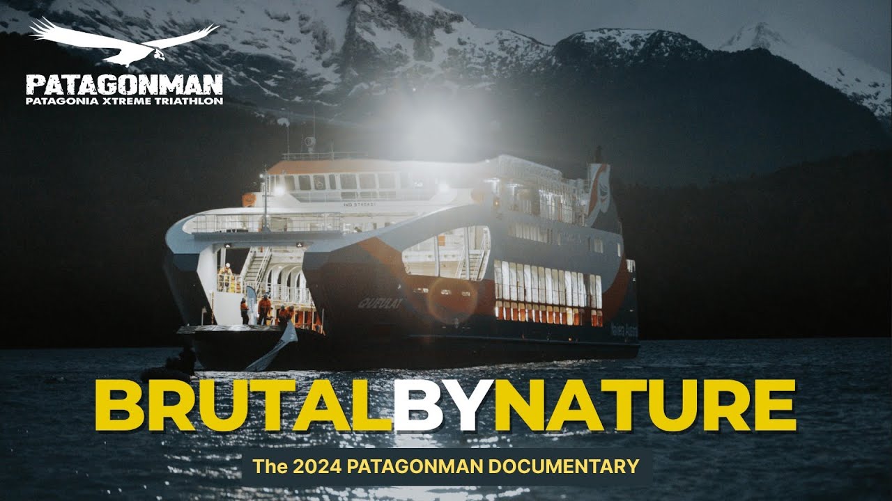 BRUTAL BY NATURE - PATAGONMAN 2024 DOCUMENTARY