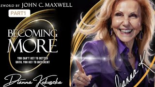Becoming More By Diana Kokoszka : How to Unlock Your True Potential Mindset Shift & Bold Actions