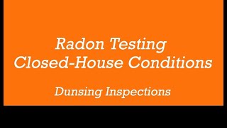 Radon Testing — WHAT ARE CLOSED HOUSE CONDITIONS? How To Maintain Closed House Conditions For Radon Testing