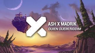 ASH x Madrik - Ouien Ouein Riddim