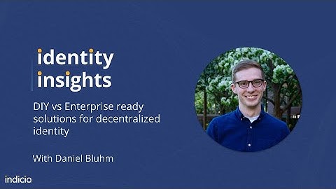 DIY vs Enterprise ready solutions for decentralized identity