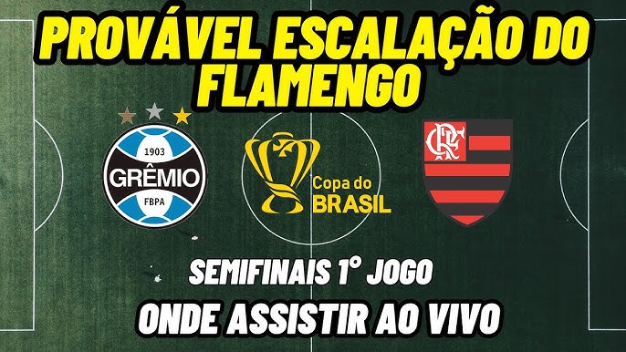 Flamengo x Grêmio: onde assistir ao vivo, escalações e desfalques