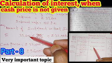 How to calculate Interest when Cash Price is not given ll Important Topic ll Hire Purchase System ll