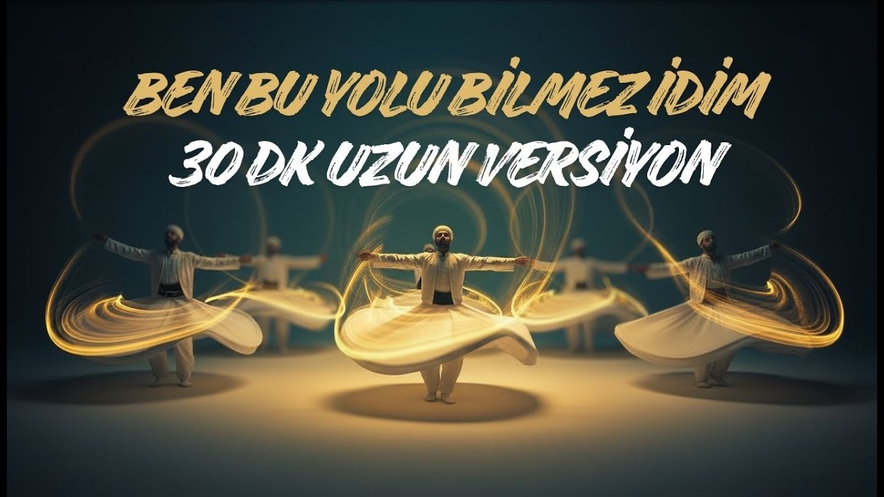 Ben Bu Yolu Bilmez İdim | 30 DK UZUN VERSİYON | Derviş-i AI