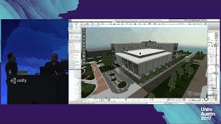 Unite Austin 2017 - Unity Beyond Games: Architecture, Engineering, Construction and More