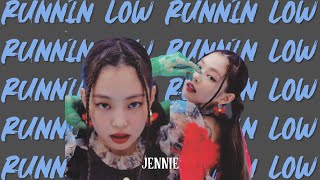 Jennie - Runnin Low Edit