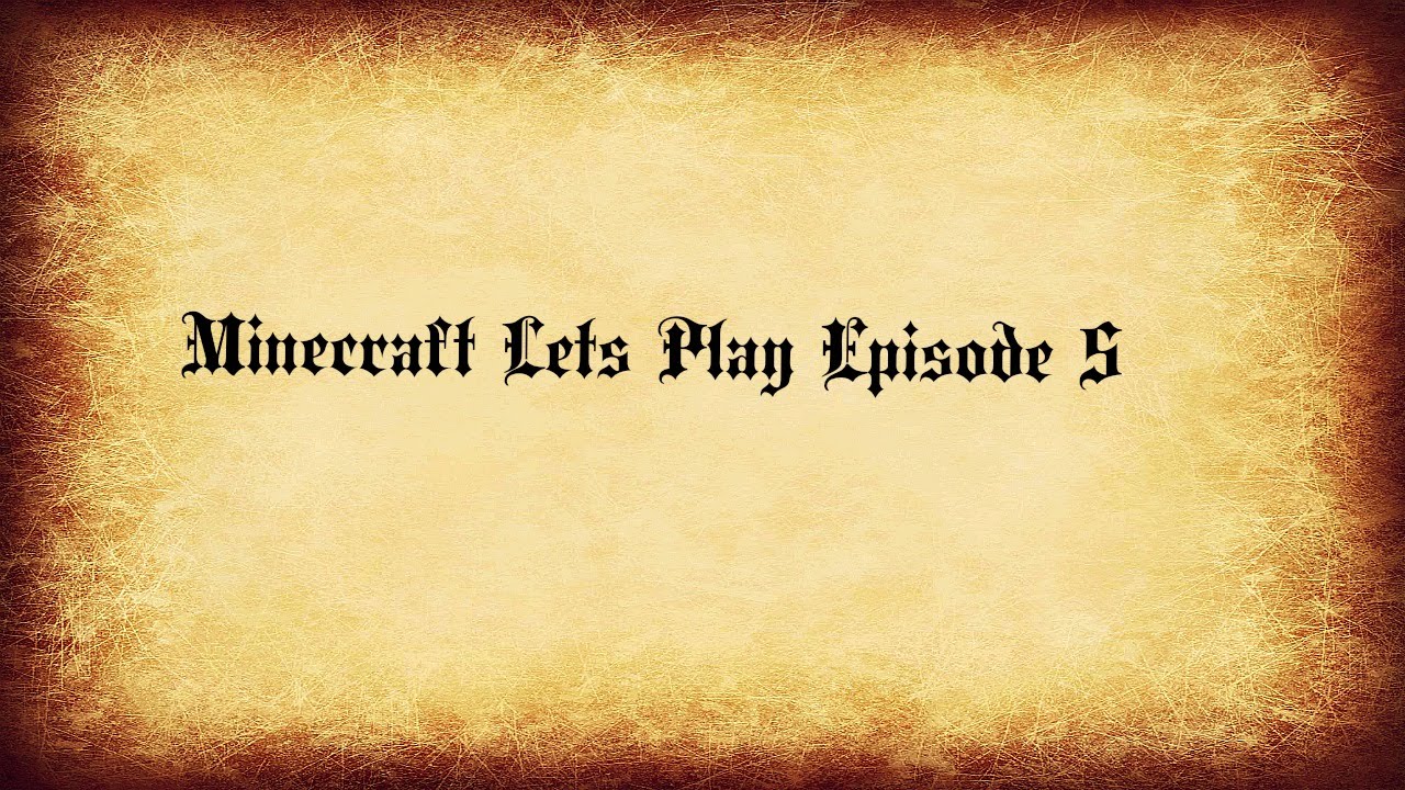 Minecraft Lets Play Episode 5 - YouTube