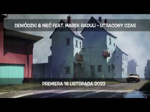 Dewódzki & Nieć feat. Marek Raduli - Utracony Czas