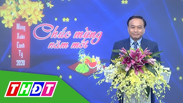 Chủ tịch UBND tỉnh Đồng Tháp chúc Tết 2020 | THDT