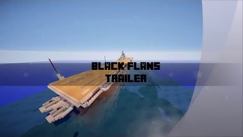 BlackFlans - Trailer - FlansMod Server