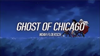 Noah Floersch - Ghost of Chicago (She's the ghost of Chicago She got lost somehow) (Lyrics)