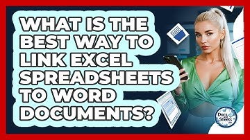 What Is The Best Way To Link Excel Spreadsheets To Word Documents? - Docs and Sheets Pro