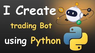 I Create Trading Bot using Python | Python trading bot | python projects | python for beginners