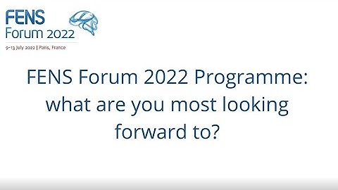 FENS Forum 2022: What are you most looking forward to - Angela Roberts