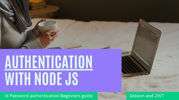 Authentication With Nodejs [express-session, JWT]
