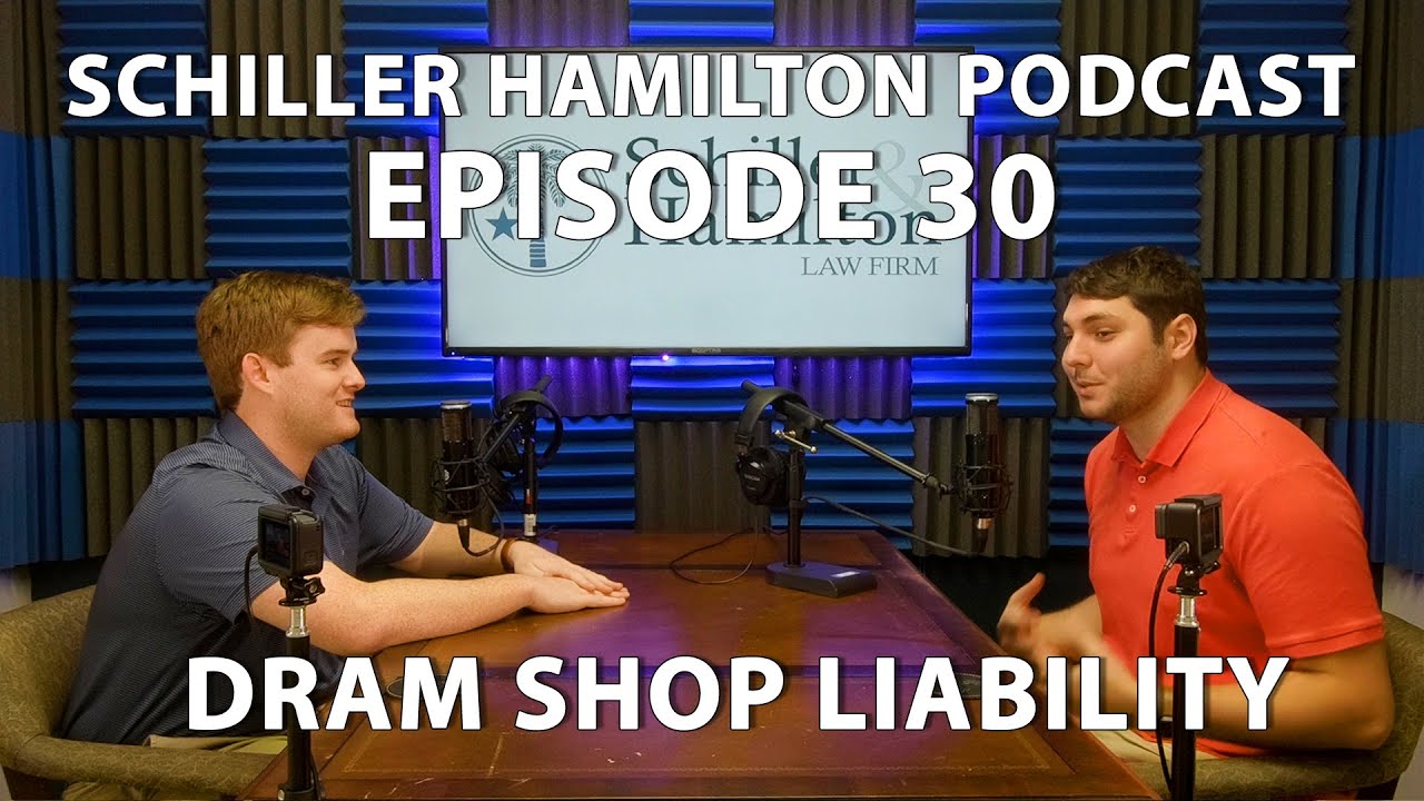 Schiller Hamilton Podcast Ep 30 | Dram Shop Liability